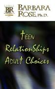 Teen Relationships Adult Choices