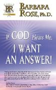 If God Hears Me, I Want an Answer!