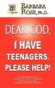 Dear God, I Have Teenagers. Please Help!