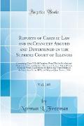 Reports of Cases at Law and in Chancery Argued and Determined in the Supreme Court of Illinois, Vol. 149