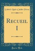 Recueil I (Classic Reprint)