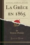 La Grèce en 1865 (Classic Reprint)