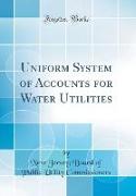 Uniform System of Accounts for Water Utilities (Classic Reprint)