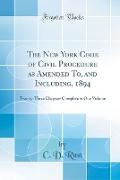 The New York Code of Civil Procedure as Amended To, and Including, 1894