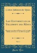 Les Historiettes de Tallemant des Réaux, Vol. 2