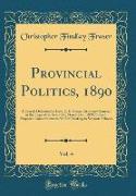 Provincial Politics, 1890, Vol. 4