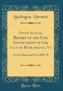 Fifth Annual Report of the City Government of the City of Burlington, Vt