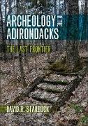 Archeology in the Adirondacks: The Last Frontier