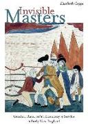 Invisible Masters - Gender, Race, and the Economy of Service in Early New England
