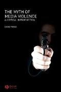 The Myth of Media Violence