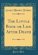 The Little Book or Life After Death (Classic Reprint)