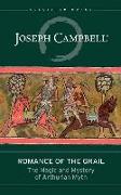 Romance of the Grail: The Magic and Mystery of Arthurian Myth