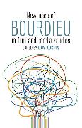 New Uses of Bourdieu in Film and Media Studies