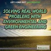 Solving Real World Problems with Environmental and Green Engineering