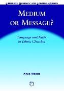Medium or Message?: Language and Faith in Ethnic Churches