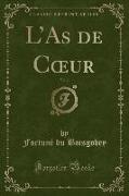 L'As de Coeur, Vol. 2 (Classic Reprint)