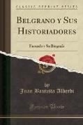 Belgrano y Sus Historiadores