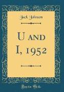 U and I, 1952 (Classic Reprint)