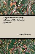 Empire or Democracy - A Study of the Colonial Question