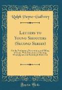 Letters to Young Shooters (Second Series)