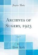 Archives of Sugery, 1923, Vol. 7 (Classic Reprint)