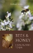 Bees and Honey, from Flower to Jar