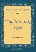 The Mound, 1909 (Classic Reprint)