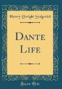 Dante Life (Classic Reprint)