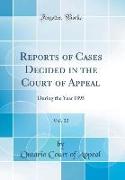 Reports of Cases Decided in the Court of Appeal, Vol. 22