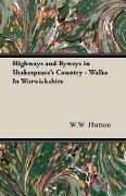 Highways and Byways in Shakespeare's Country - Walks in Warwickshire