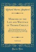 Memoirs of the Life and Writings of Thomas Carlyle, Vol. 1 of 2