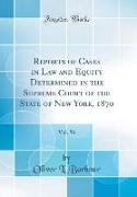 Reports of Cases in Law and Equity Determined in the Supreme Court of the State of New York, 1870, Vol. 56 (Classic Reprint)