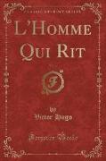 L'Homme Qui Rit, Vol. 4 (Classic Reprint)