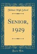 Senior, 1929 (Classic Reprint)