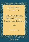Della Commedia Presso I Greci, I Latini, e gl'Italiani