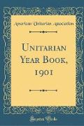 Unitarian Year Book, 1901 (Classic Reprint)