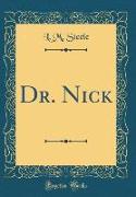 Dr. Nick (Classic Reprint)