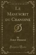 Le Manuscrit du Chanoine (Classic Reprint)