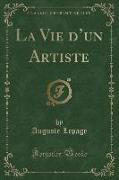 La Vie d'un Artiste (Classic Reprint)