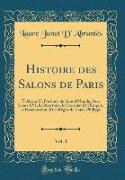 Histoire des Salons de Paris, Vol. 1