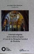 Libertad religiosa en la Unión Europea : el caso de la Mezquita-Catedral de Córdoba
