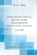 Forty-Fourth Annual Report of the Massachusetts Agricultural College