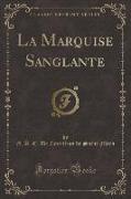 La Marquise Sanglante (Classic Reprint)
