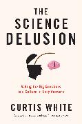 The Science Delusion