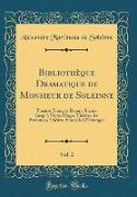 Bibliothèque Dramatique de Monsieur de Soleinne, Vol. 2