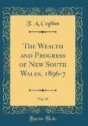 The Wealth and Progress of New South Wales, 1896-7, Vol. 10 (Classic Reprint)