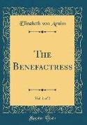 The Benefactress, Vol. 1 of 2 (Classic Reprint)