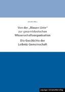 Von der "Blauen Liste" zur gesamtdeutschen Wissenschaftsorganisation. Die Geschichte der Leibniz-Gemeinschaft