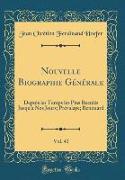 Nouvelle Biographie Générale, Vol. 41