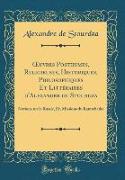 OEuvres Posthumes, Religieuses, Historiques, Philosophiques Et Littéraires d'Alexandre de Stourdza